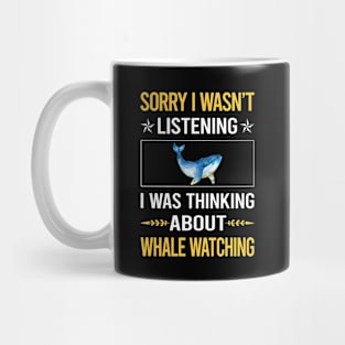 Sorry I Was Not Listening Whale Watching Mug